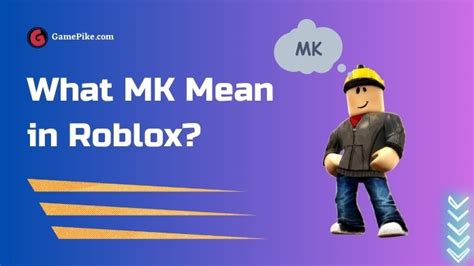 What Does MK Mean in Roblox