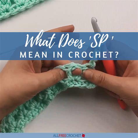 What Does Sp In Crochet Mean