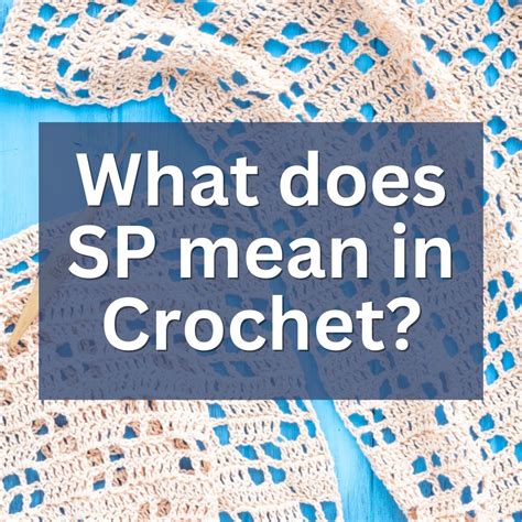 What Does Sp Mean In Crochet