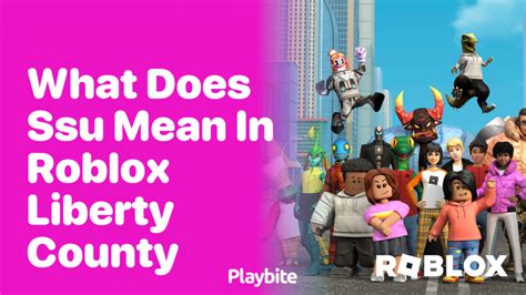What Does Ssu Mean In Roblox Liberty County