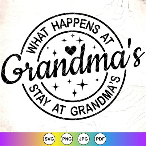 Download What Happens and Grandmas Stays at Grandmas SVG File - SVG Design Files