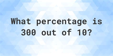 What Is 10 Percent Of 300