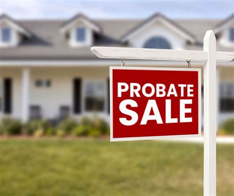 Understanding Probate Sales in Real Estate: Essential Information for Buyers and Sellers.