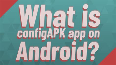 Discovering the Configapk App on Android: A Comprehensive Guide for Users