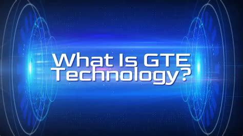 What Is Gte Technology