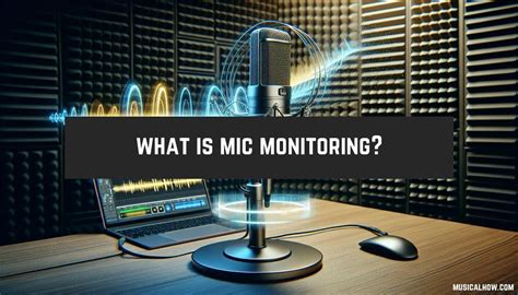 What Is Mic Monitoring