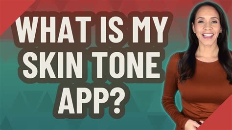 Discover Your Skin Tone with the Amazing What Is My Skin Tone App