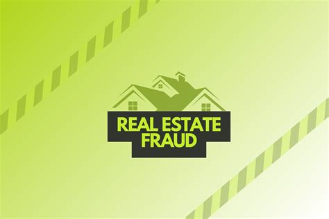 Real Estate Fraud: Understanding the Tactics used to Deceive and Swindle Homeowners.