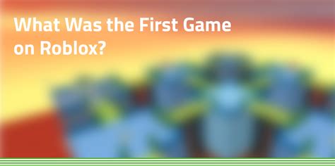 What Is Roblox First Game