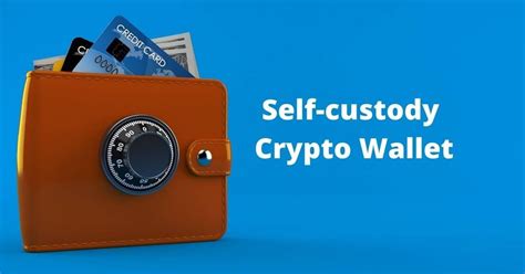 What Is Self Custody In Crypto