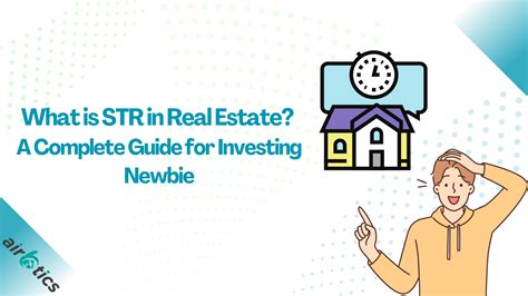 Understanding the Importance of STR in Real Estate: What it Means for Investors and Property Owners