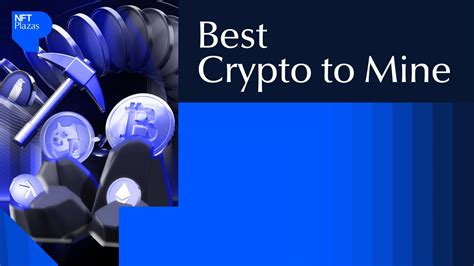 What Is The Best Crypto To Mine