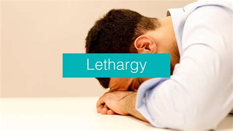 Unraveling The Mysteries Of Lethargy: Discovering The True Definition And Its Impact On Our Daily Lives