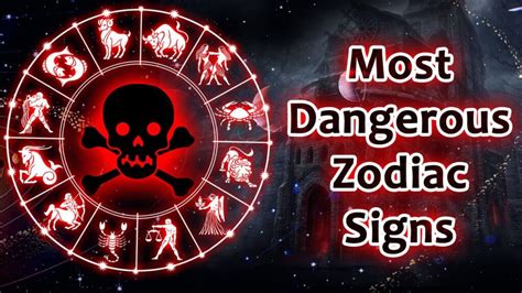 What Is The Most Dangerous Zodiac Sign