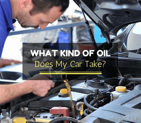 What Kind Of Oil Does My Car Take