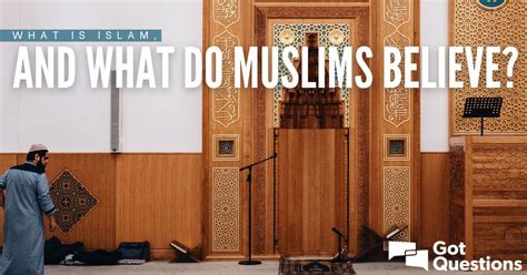 What Muslims Believe In