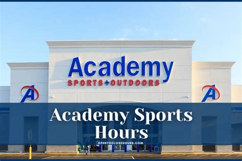Find out Academy Sports' Closing Time Today: Get your Sporting Essentials Shop Done on Time!