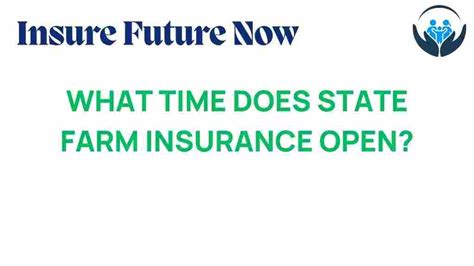 What Time Does State Farm Insurance Open