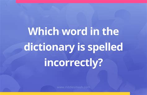 What Word Is Spelled Incorrectly In The Dictionary