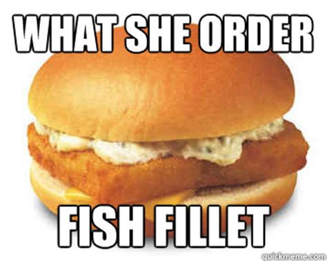 What she order fish fillet