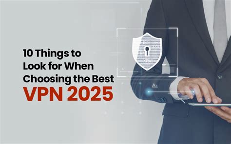 What to look for when choosing your VPN