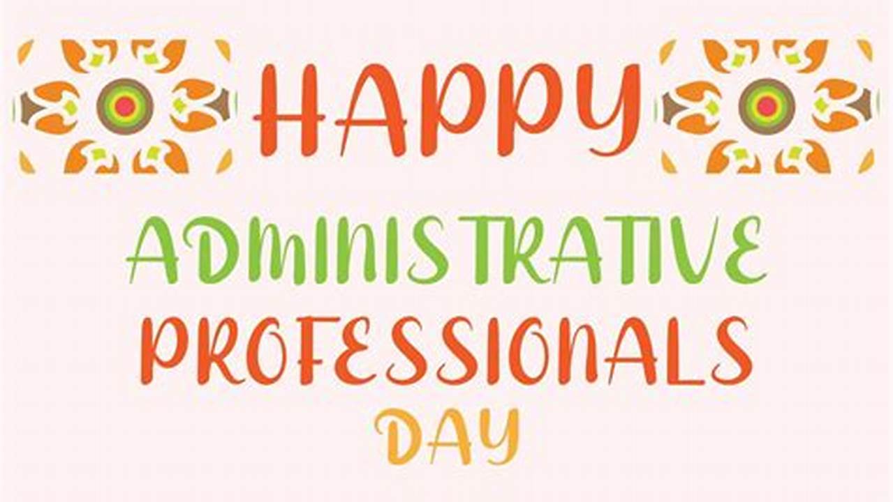 When Is Admin Assistant Day 2024