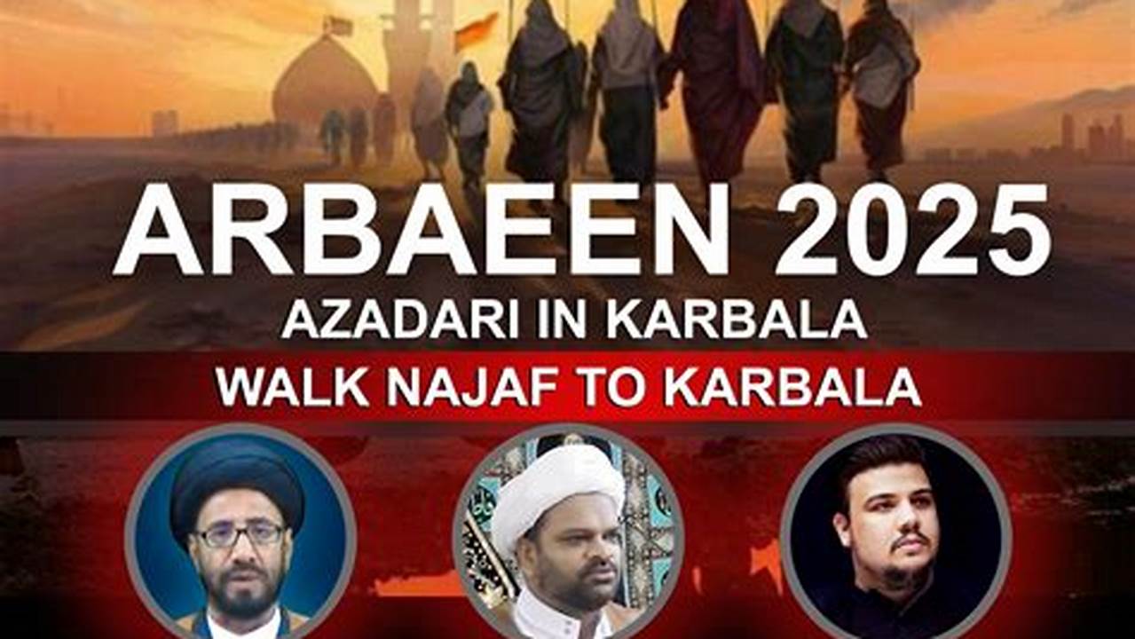When Is Arbaeen 2025 Schedule
