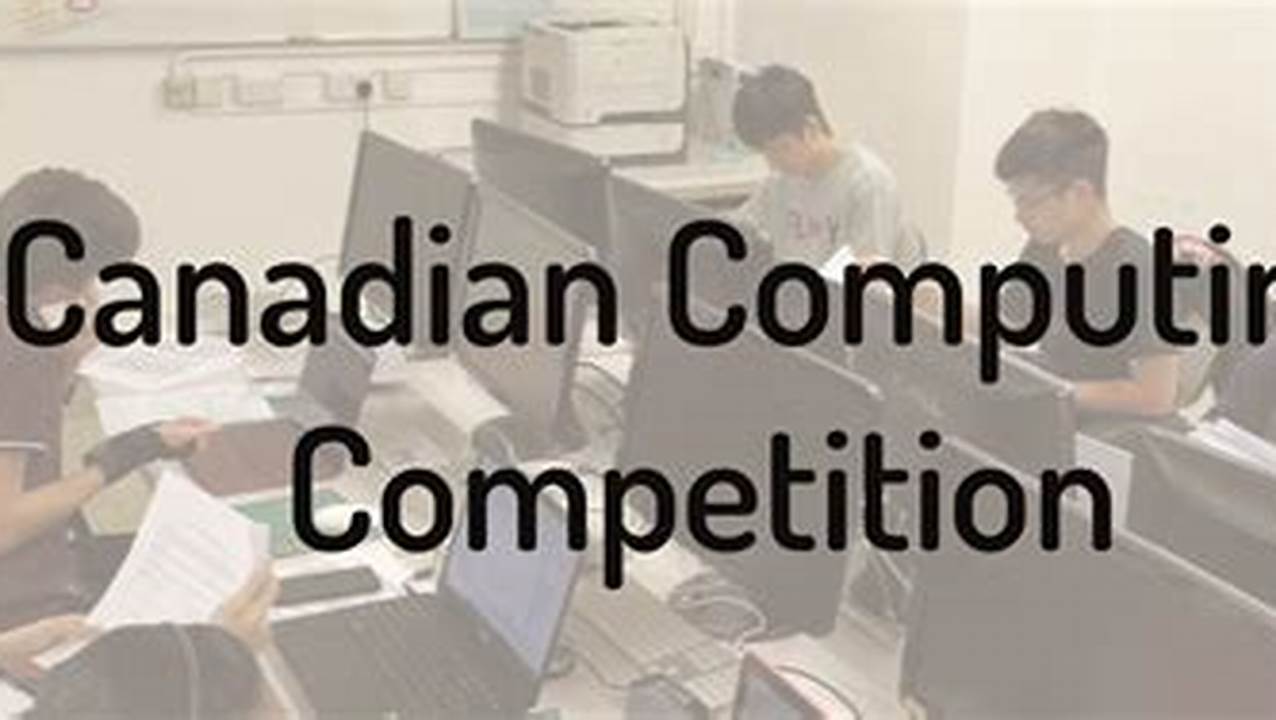 When Is Canadian Computing Contest 2024