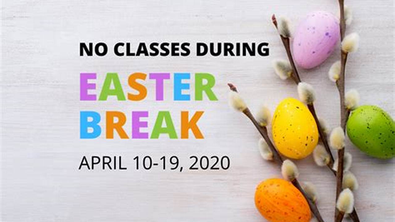 When Is Easter Spring Break 2024