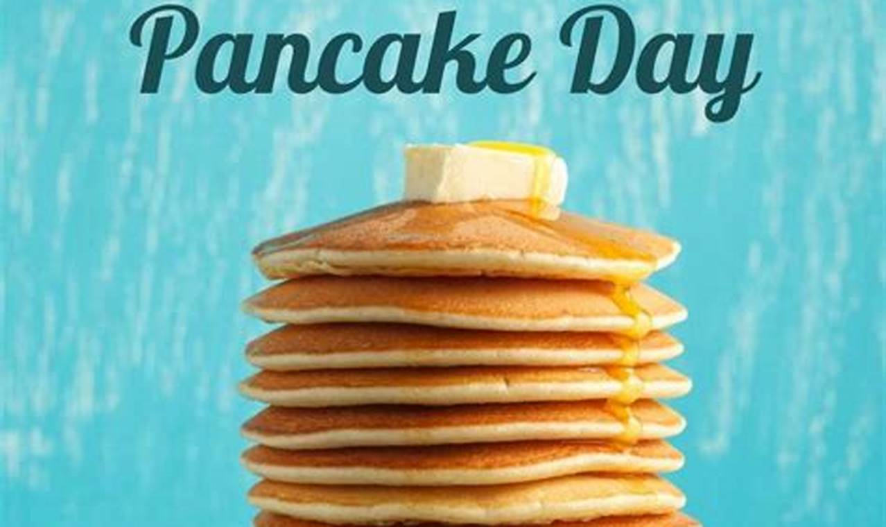 When Is Pancake Day 2024