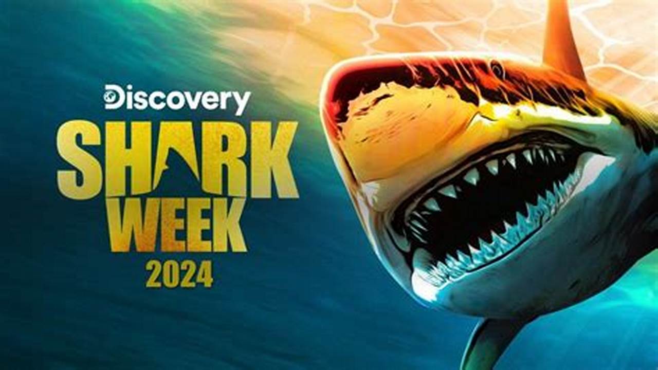 When Is Shark Week 2024 Discovery Channel