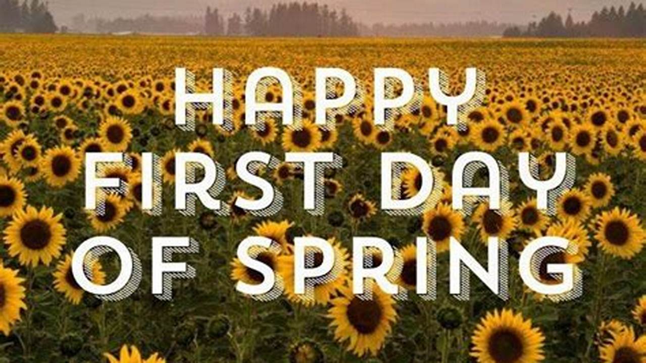 When Is The First Day Of Spring 2025