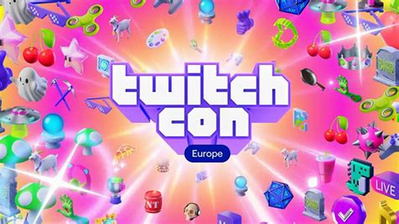 When Is Twitch Con 2024 Europe