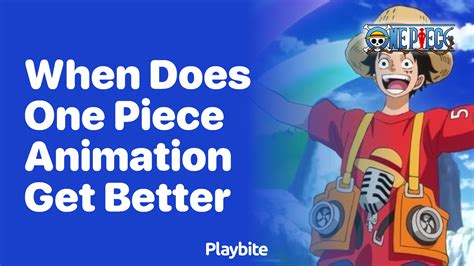 When Does One Piece Animation Reach Its Peak? A Guide to the Series' Best Animation Moments.