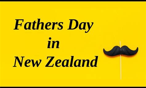 When is Father's Day in New Zealand? Mark Your Calendars and Celebrate with Love