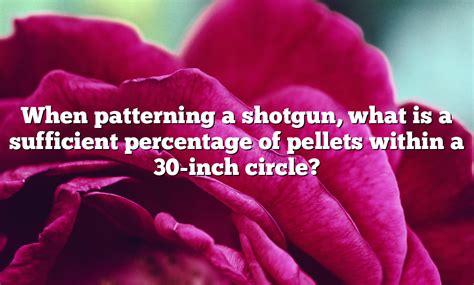 When Patterning A Shotgun What Is A Sufficient Percentage