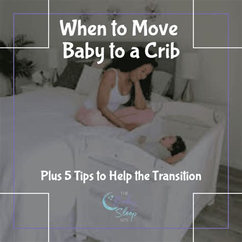 Timing is Key: Unlock the Sweet Spot of When to Transition Your Little One to a Crib
