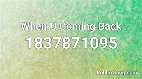 When U Coming Back - NoVocals Roblox ID - Roblox Music Code 