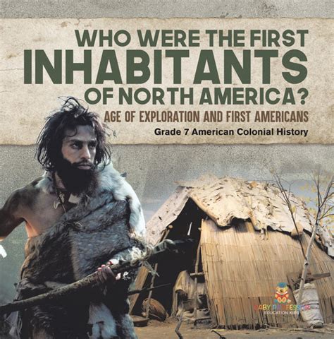 When Was North America First Inhabited: Tracing the Earliest Human Settlements in the Continent