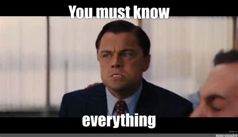 When You Know Everything Meme