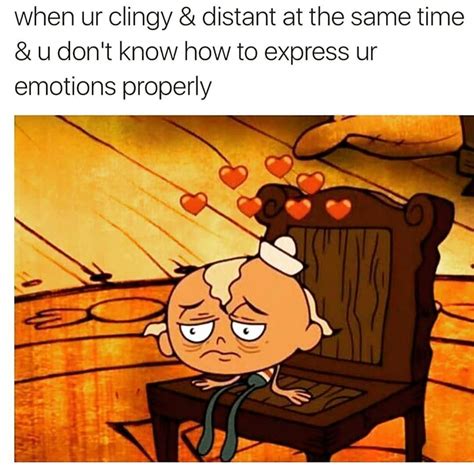 When You Re Clingy Yet Distant