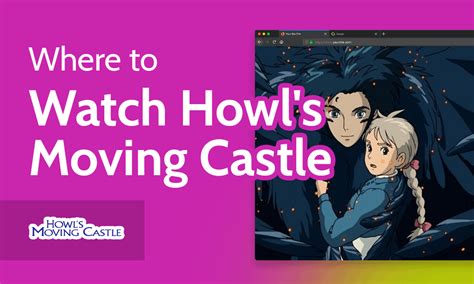 Discover the Magic of Howl's Moving Castle: Watch the Beloved Film Online Now!