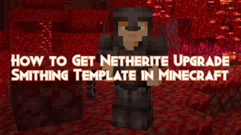 Where To Get Netherite Smithing Template