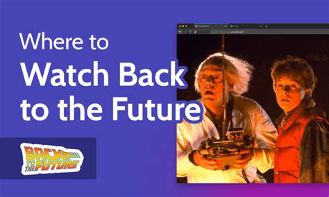 Journey Through Time: Discover Where To Stream Back To The Future Today!