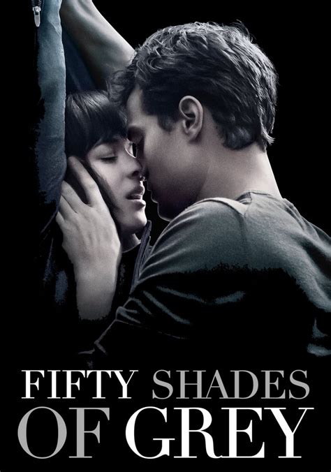 Unleash Your Inner Passion: Discover Where to Watch Fifty Shades and Experience the Thrill of the Sensual World