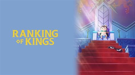 Discover Where To Watch The Latest Ranking Of Kings Episodes Online