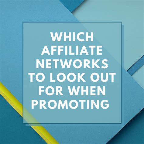 Which Affiliate Networks To Look Out For When Promoting