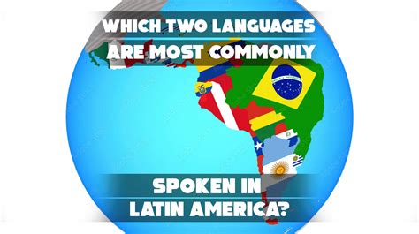 Which Two Languages Are Most Commonly Spoken In Latin America