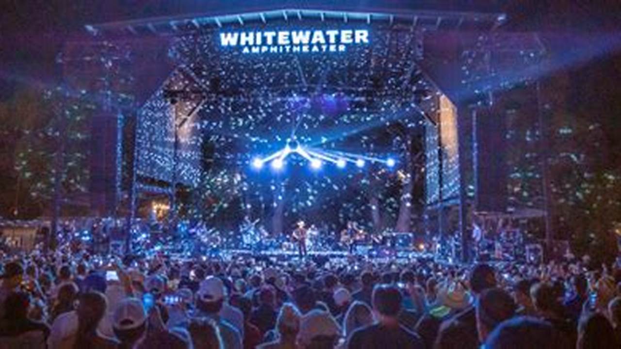 Whitewater Amphitheater 2024 Schedule