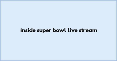 Who Is Streaming The Super Bowl
